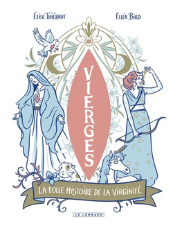 Vierges : la folle histoire de la virginité Vierges : la folle histoire de la virginité