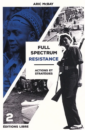 Full spectrum resistance : (vol 2) actions et stratégies Full spectrum resistance : (vol 2) actions et stratégies