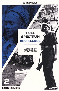 Full spectrum resistance : (vol 2) actions et stratégies Full spectrum resistance : (vol 2) actions et stratégies