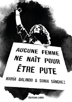 Aucune femme ne naît pour être pute Aucune femme ne naît pour être pute