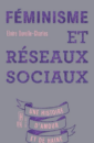 Féminisme et réseaux sociaux : une histoire d'amour et de haine Féminisme et réseaux sociaux : une histoire d'amour et de haine