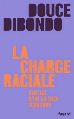 La charge raciale : vertige d'un silence écrasant La charge raciale : vertige d'un silence écrasant