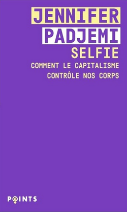 Selfie- comment le capitalisme contrôle nos corps Selfie- comment le capitalisme contrôle nos corps