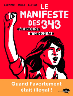 Le Manifeste des 343 : histoire d'un combat Le Manifeste des 343 : histoire d'un combat