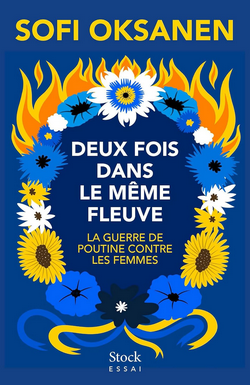 Deux fois dans le même fleuve- La guerre de Poutine contre les femmes Deux fois dans le même fleuve- La guerre de Poutine contre les femmes