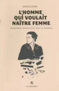 L'homme qui voulait naître femme : mémoires féministes sur la guerre L'homme qui voulait naître femme : mémoires féministes sur la guerre