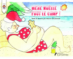 Mère Noëlle fout le camp ! Mère Noëlle fout le camp !