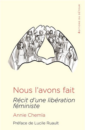Nous l'avons fait : récit d'une libération féministe Nous l'avons fait : récit d'une libération féministe