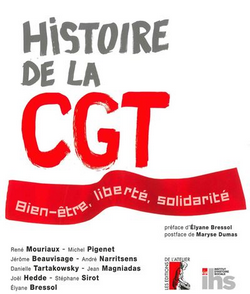 Histoire de la CGT : bien-être, liberté, solidarité Histoire de la CGT : bien-être, liberté, solidarité