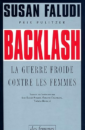Backlash : La guerre froide contre les femmes Backlash : La guerre froide contre les femmes