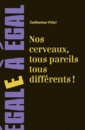 Nos cerveaux, tous pareils, tous différents ! Nos cerveaux, tous pareils, tous différents !