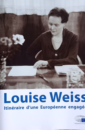 Louise Weiss: itinéraire d'une Européenne engagée Louise Weiss: itinéraire d'une Européenne engagée