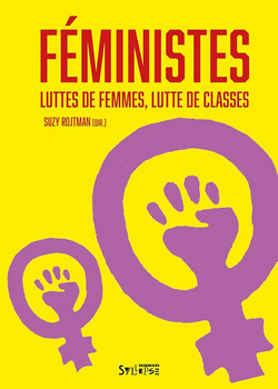 Féministes! Luttes de femmes, Lutte de classes Féministes! Luttes de femmes, Lutte de classes
