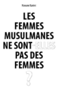 Les femmes musulmanes ne sont-elles pas des femmes? Les femmes musulmanes ne sont-elles pas des femmes?