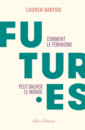 Futur-es : comment le féminisme peut sauver le monde Futur-es : comment le féminisme peut sauver le monde