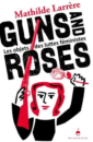 Guns and roses: les objets des luttes féministes Guns and roses: les objets des luttes féministes