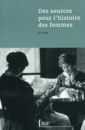 Des sources pour l'histoire des femmes Des sources pour l'histoire des femmes