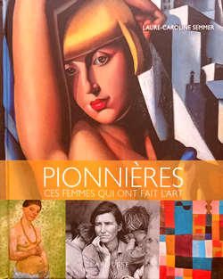 Pionnières - Ces femmes qui ont fait l'art Pionnières - Ces femmes qui ont fait l'art