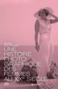 Histoire photographique des femmes au XXe siècle Histoire photographique des femmes au XXe siècle