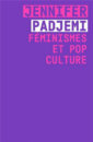 Féminismes et pop culture Féminismes et pop culture