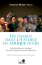 Les femmes dans l'histoire en Afrique noire: dans l'armée et en politique, de la période précoloniale à aujourd'hui Les femmes dans l'histoire en Afrique noire: dans l'armée et en politique, de la période précoloniale à aujourd'hui
