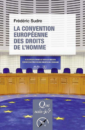 La Convention européenne des droits de l'homme La Convention européenne des droits de l'homme