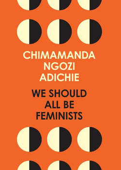 We Should All be Feminists We Should All be Feminists