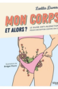 Mon corps et alors ? Le guide anti-injonctions pour s'accepter comme on est. Mon corps et alors ? Le guide anti-injonctions pour s'accepter comme on est.