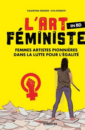 L'art féministe en BD : Femmes artistes pionnières dans la lutte pour l'égalité L'art féministe en BD : Femmes artistes pionnières dans la lutte pour l'égalité