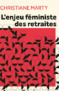 L'enjeu féministe des retraites L'enjeu féministe des retraites