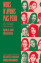 Nous n'avons pas peur : Le courage des femmes iraniennes Nous n'avons pas peur : Le courage des femmes iraniennes