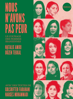 Nous n'avons pas peur : Le courage des femmes iraniennes Nous n'avons pas peur : Le courage des femmes iraniennes