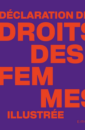 Déclaration des droits des femmes illustrée Déclaration des droits des femmes illustrée
