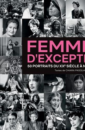 Femmes d'exception : 50 portraits du XXème siècle à nos jours Femmes d'exception : 50 portraits du XXème siècle à nos jours