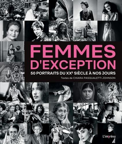 Femmes d'exception : 50 portraits du XXème siècle à nos jours Femmes d'exception : 50 portraits du XXème siècle à nos jours