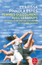 Femmes qui courent avec les loups - Histoires et mythes de l'archétype de la femme sauvage Femmes qui courent avec les loups - Histoires et mythes de l'archétype de la femme sauvage