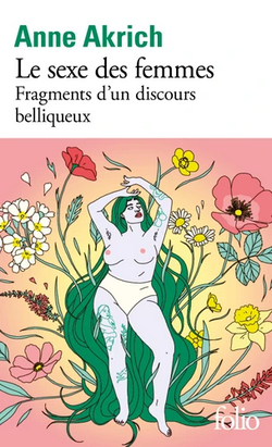 Le sexe des femmes - Fragments d'un discours belliqueux Le sexe des femmes - Fragments d'un discours belliqueux