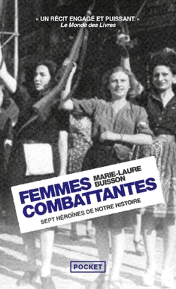 Femmes combattantes : sept héroïnes de notre histoire Femmes combattantes : sept héroïnes de notre histoire