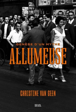 Allumeuse - Genèse d'un mythe Allumeuse - Genèse d'un mythe