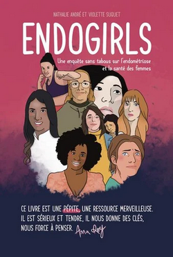 Endogirls - Une enquête sans tabous sur l'endométriose et la santé des femmes Endogirls - Une enquête sans tabous sur l'endométriose et la santé des femmes