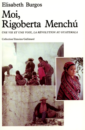 Moi, Rigoberta Menchú - Une vie et une voix, la révolution au Guatemala Moi, Rigoberta Menchú - Une vie et une voix, la révolution au Guatemala