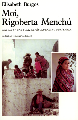 Moi, Rigoberta Menchú - Une vie et une voix, la révolution au Guatemala Moi, Rigoberta Menchú - Une vie et une voix, la révolution au Guatemala