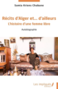 Récits d'Alger et... d'ailleurs : l'histoire d'une femme libre Récits d'Alger et... d'ailleurs : l'histoire d'une femme libre