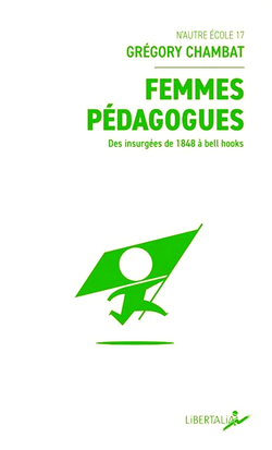 Femmes pédagogues - Des insurgées de 1848 à bell hooks Femmes pédagogues - Des insurgées de 1848 à bell hooks