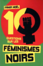 Dix questions sur les féminismes noirs Dix questions sur les féminismes noirs