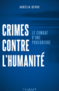 Crimes contre l'humanité : le combat d'une procureure Crimes contre l'humanité : le combat d'une procureure