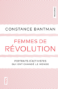 Femmes de révolution : portraits d'activistes qui ont changé le monde Femmes de révolution : portraits d'activistes qui ont changé le monde