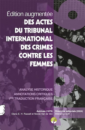 Edition augmentée des actes du tribunal international des crimes contre les femmes Edition augmentée des actes du tribunal international des crimes contre les femmes
