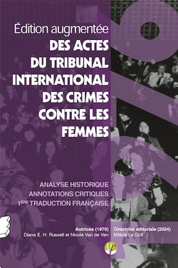 Edition augmentée des actes du tribunal international des crimes contre les femmes Edition augmentée des actes du tribunal international des crimes contre les femmes