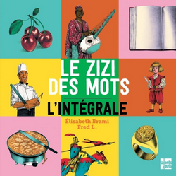 Le zizi des mots : l'intégrale Le zizi des mots : l'intégrale